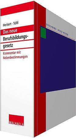 Berufsbildungsgesetz – Kommentar mit Nebenbestimmungen von Herkert,  Josef, Töltl,  Harald