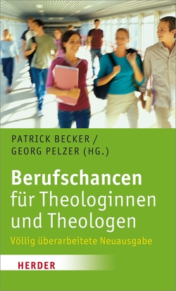 Berufschancen für Theologinnen und Theologen von Becker,  Patrick, Pelzer,  Georg