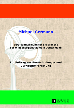 Berufsentwicklung für die Branche der Windenergienutzung in Deutschland von Germann,  Michael