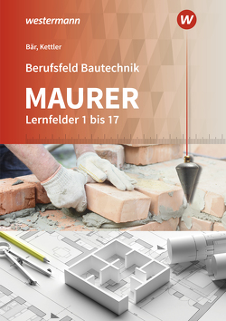 Berufsfeld Bautechnik Maurer von Bär,  Paul Klaus-Dieter, Kettler,  Kurt