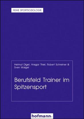 Berufsfeld Trainer im Spitzensport von Digel,  Helmut, Schreiner,  Robert, Thiel,  Ansgar, Waigel,  Sven