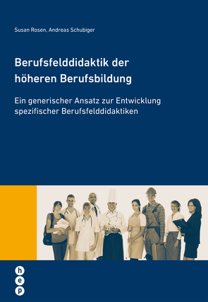 Berufsfelddidaktik der höheren Berufsbildung (E-Book) von Rosen,  Susan, Schubiger,  Andreas