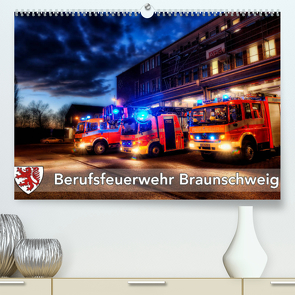 Berufsfeuerwehr Braunschweig (Premium, hochwertiger DIN A2 Wandkalender 2023, Kunstdruck in Hochglanz) von Will,  Markus
