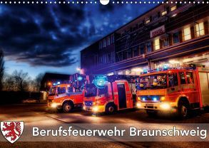 Berufsfeuerwehr Braunschweig (Wandkalender 2019 DIN A3 quer) von Will,  Markus