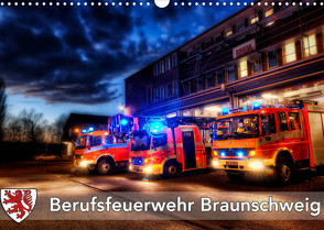 Berufsfeuerwehr Braunschweig (Wandkalender 2023 DIN A3 quer) von Will,  Markus
