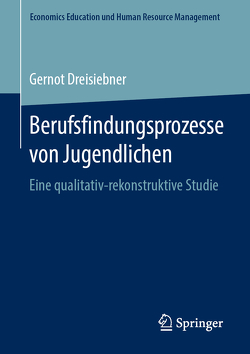 Berufsfindungsprozesse von Jugendlichen von Dreisiebner,  Gernot