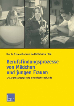 Berufsfindungsprozesse von Mädchen und jungen Frauen von Keddi,  Barbara, Nissen,  Ursula, Pfeil,  Patricia