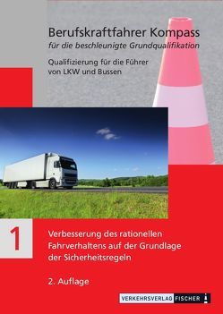 Berufskraftfahrer Kompass – Beschleunigte Grundqualifikation – Lehrbuch Teil 1