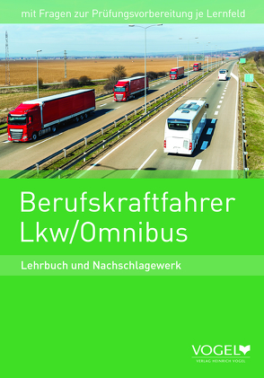 Berufskraftfahrer Lkw / Omnibus von Borgdorf,  Hans-Jürgen, Burgmann,  Stephan, Lenz,  Frank, Perbandt,  Michael, Steinert,  Frank, Steinert,  Jürgen, Strehl,  Martin