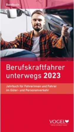 Berufskraftfahrer unterwegs 2023 von Verlag Heinrich Vogel GmbH