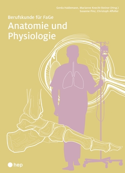 Anatomie und Physiologie (Print inkl. eLehrmittel) von Affolter,  Christoph, Haldemann,  Gerda, Knecht,  Marianne, Pinz,  Susanne