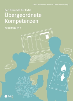 Übergeordnete Kompetenzen, Arbeitsbuch 1 (Print inkl. eLehrmittel) von Haldemann,  Gerda, Knecht,  Marianne