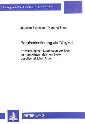 Berufsorientierung als Tätigkeit von Schneider,  Joachim, Traut,  Hartmut