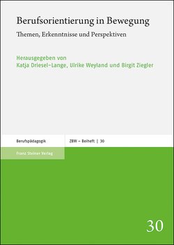 Berufsorientierung in Bewegung von Driesel-Lange,  Katja, Weyland,  Ulrike, Ziegler,  Birgit