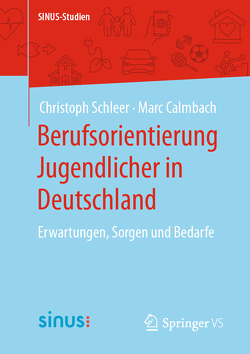 Berufsorientierung Jugendlicher in Deutschland von Calmbach,  Marc, Schleer,  Christoph