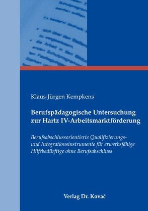 Berufspädagogische Untersuchung zur Hartz IV-Arbeitsmarktförderung von Kempkens,  Klaus-Jürgen