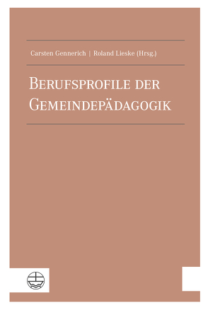 Berufsprofile der Gemeindepädagogik von Gennerich,  Carsten, Lieske,  Roland