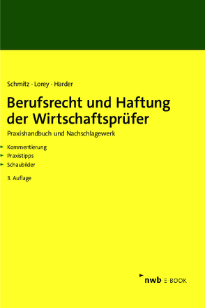 Berufsrecht und Haftung der Wirtschaftsprüfer von Harder,  Richard, Lorey,  Petra, Schmitz,  Bernhard