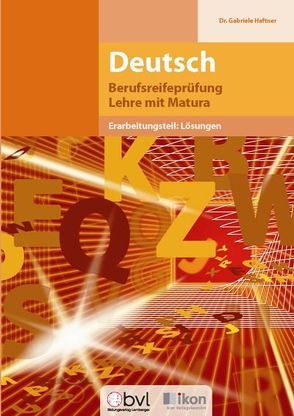 Berufsreifeprüfung Deutsch – Erarbeitungsteil: Lösungen von Haftner,  Gabriele