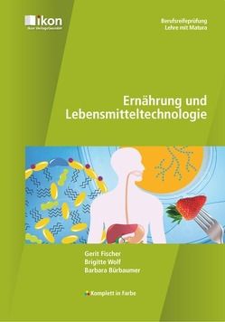 Berufsreifeprüfung Ernährung und Lebensmitteltechnologie komplett in Farbe von Bürbaumer,  Barbara, Fischer,  Gerit, Wolf,  Brigitte