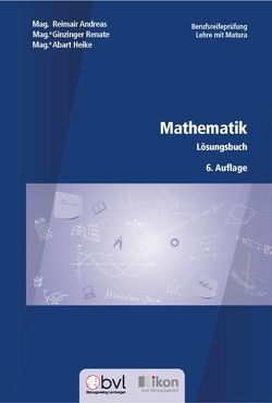 Berufsreifeprüfung Mathematik Erarbeitungsteil: Lösungen s/w – 7. Auflage von Abart,  Heike, Ginzinger,  Renate, Reimair,  Andreas