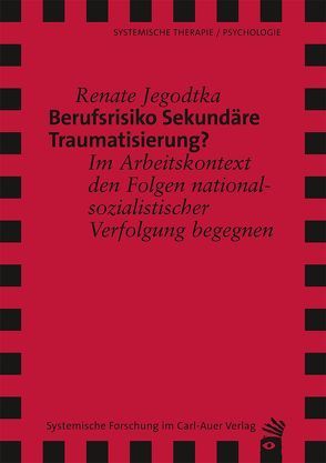 Berufsrisiko Sekundäre Traumatisierung? von Jegodtka,  Renate, Oestereich,  Cornelia