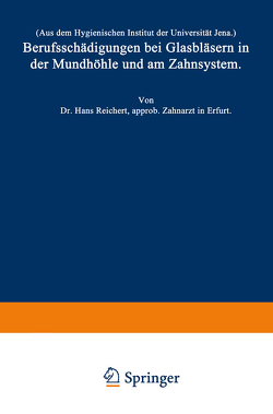 Berufsschädigungen bei Glasbläsern in der Mundhöhle und am Zahnsystem von Reichert,  Hans