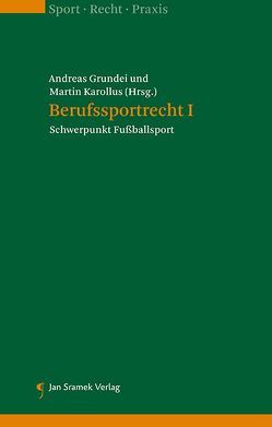 Berufssportrecht I von Grundei,  Andreas, Karollus,  Martin