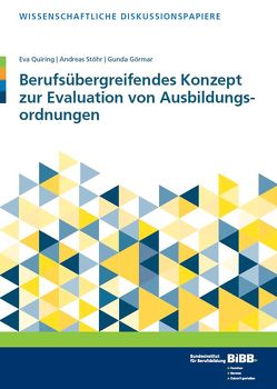 Berufsübergreifendes Konzept zur Evaluation von Ausbildungsordnungen von Görmar,  Gunda, Quiring,  Eva, Stöhr,  Andreas