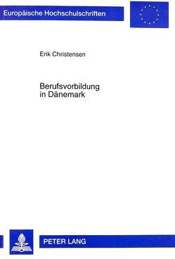 Berufsvorbildung in Dänemark von Christensen,  Erik