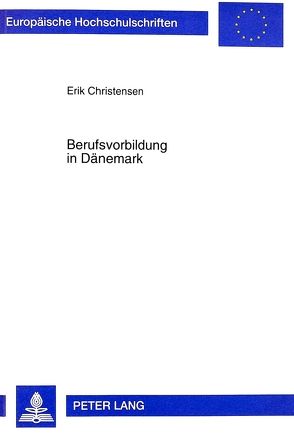 Berufsvorbildung in Dänemark von Christensen,  Erik