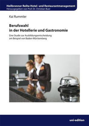 Berufswahl in der Hotellerie und Gastronomie von Buer,  Christian, Rummler,  Kai