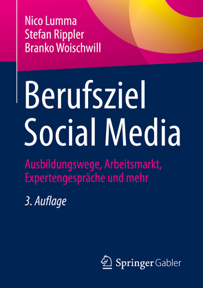 Berufsziel Social Media von Lumma,  Nico, Rippler,  Stefan, Woischwill,  Branko