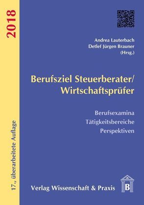 Berufsziel Steuerberater/Wirtschaftsprüfer 2018 von Brauner,  Detlef Jürgen, Lauterbach,  Andrea