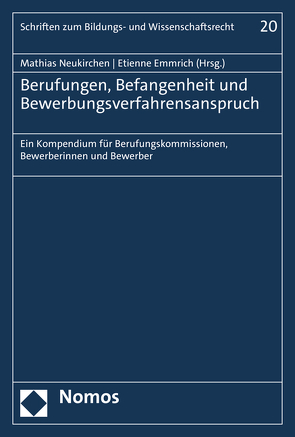 Berufungen, Befangenheit und Bewerbungsverfahrensanspruch von Emmrich,  Etienne, Neukirchen,  Mathias