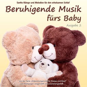 Beruhigende Musik fürs Baby 2 – Sanfte Klänge und Melodien für den erholsamen Schlaf: von Pädagogen zusammengestellt, Einschlafhilfe von Dietl,  Jeanette, Vietze,  Thomas