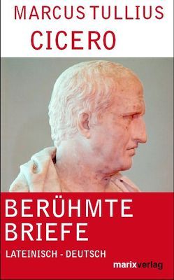 Berühmte Briefe in Auswahl von Cicero,  Marcus Tullius