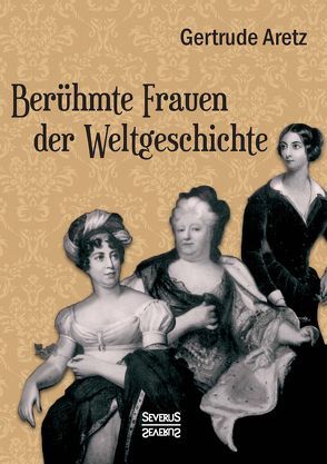 Berühmte Frauen der Weltgeschichte von Aretz (Hrsg.),  Gertrude
