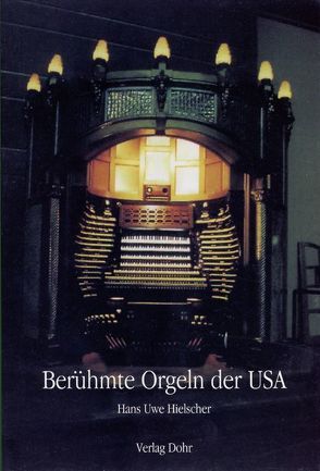 Berühmte Orgeln der USA von Hielscher,  Hans Uwe