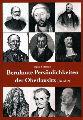 Berühmte Persönlichkeiten der Oberlausitz (Band 2) von Seltmann,  Ingrid