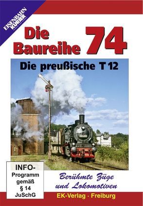 Berühmte Züge und Lokomotiven: Die Baureihe 74