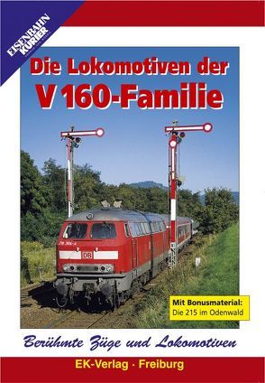 Berühmte Züge und Lokomotiven: Die Lokomotiven der V 160-Familie