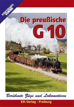 Berühmte Züge und Lokomotiven: Die preußische G 10