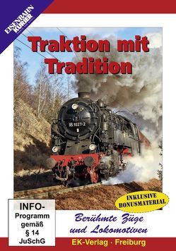 Berühmte Züge und Lokomotiven: Traktion mit Tradition