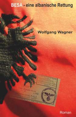 Besa – eine albanische Rettung von Wagner,  Wolfgang