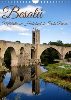 Besalú – Mittelalter im Hinterland der Costa Brava (Wandkalender 2023 DIN A4 hoch) von Werner,  Berthold