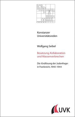 Besatzung, Kollaboration und Massenverbrechen von Seibel,  Wolfgang