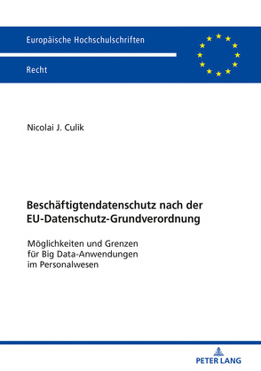 Beschäftigtendatenschutz nach der EU-Datenschutz-Grundverordnung von Culik,  Nicolai