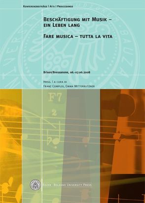 Beschäftigung mit Musik – ein Leben lang Fare musica – tutta la vita von Comploi,  Franz, Mitterrutzner,  Emma