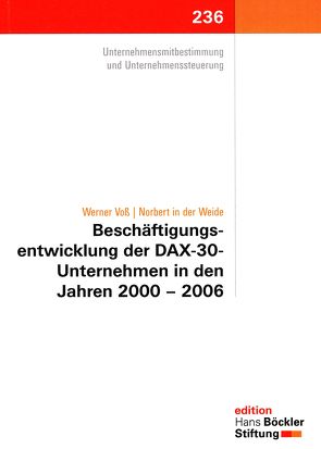 Beschäftigungsentwicklung der DAX-30-Unternehmen in den Jahren 2000 – 2006 von in der Weide,  Norbert, Voss,  Werner